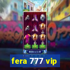 fera 777 vip